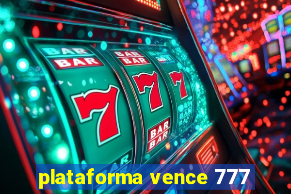 plataforma vence 777